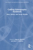 Routledge Advances in Research Methods- Crafting Ethnographic Fieldwork