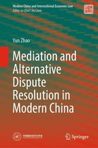Modern China and International Economic Law - Mediation and Alternative Dispute Resolution in Modern China