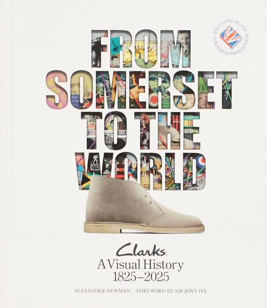 From Somerset to the World: Clarks A Visual History 1825–2 ... - cover