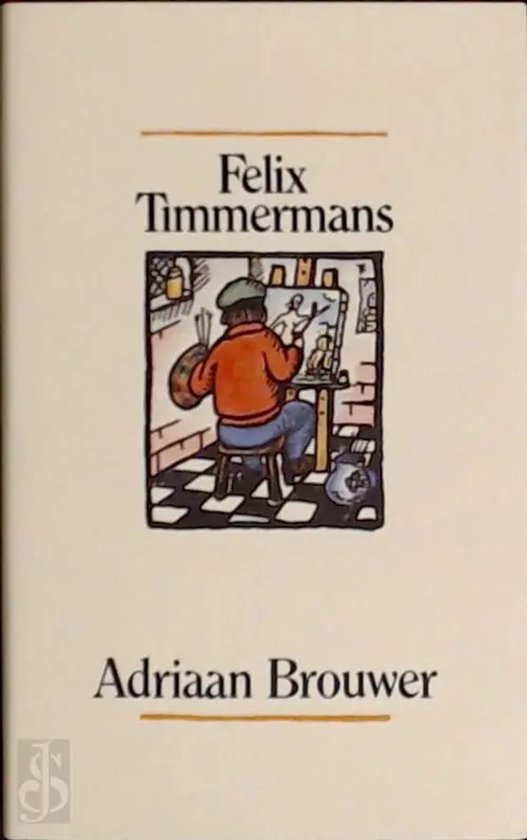 Boekomslag van 'Adriaan Brouwer' door Felix Timmermans, met een illustratie van een schilder.