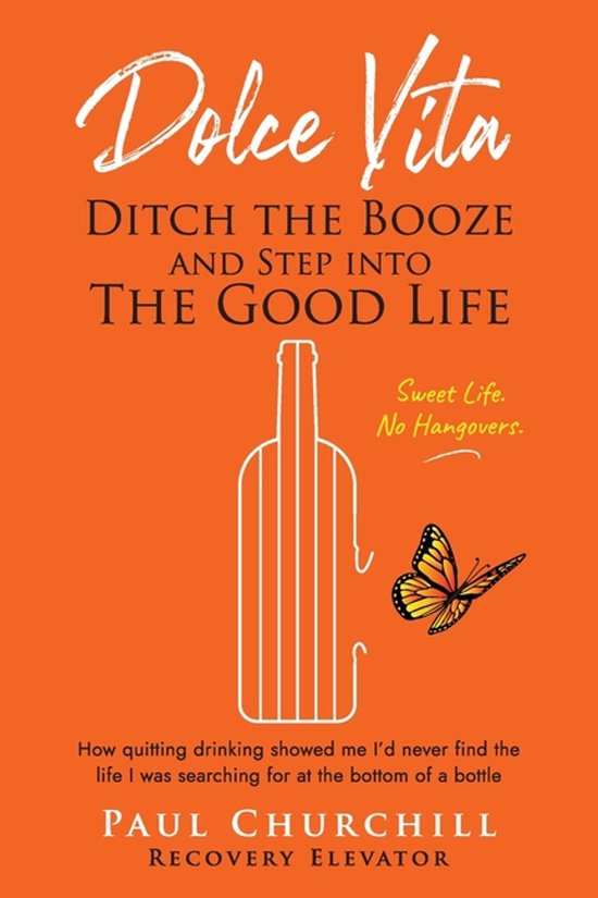 Couverture du livre 'Dolce Vita' orange. Avec une bouteille stylisée et un papillon. Texte : Ditch the booze and step into the good life.