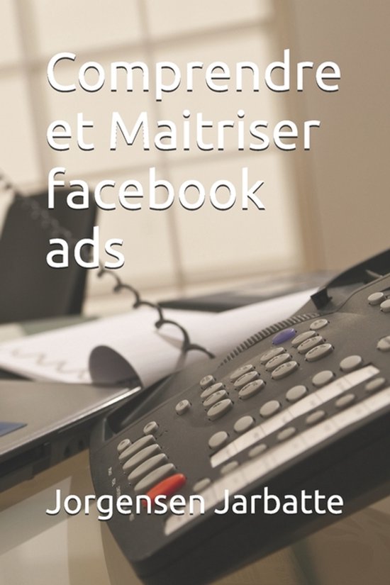 Comprendre et Maitriser facebook ads - cover