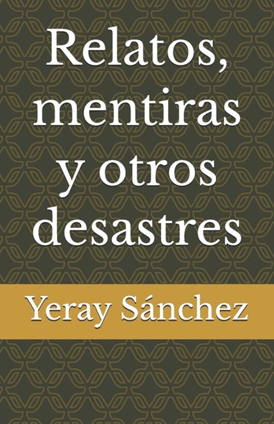 Relatos, mentiras y otros desastres