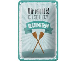 Blechschild Spruch 12x18 cm Mir reicht´s ich geh jetzt rudern Deko Schild