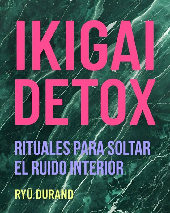 Ikigai Reclaimed™ (Español) 2 - Ikigai detox - cover
