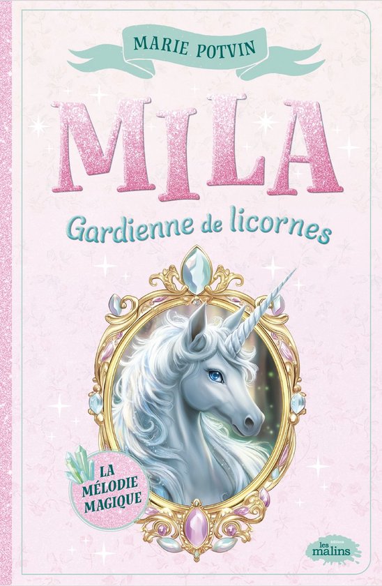 Mila, gardienne de licornes Tome 2 - Mila, gardienne de licornes - La mélodie magique