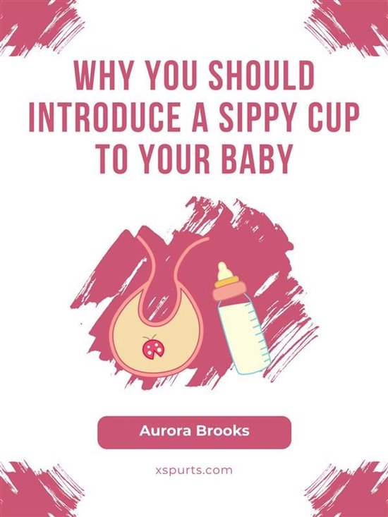 Why You Should Introduce a Sippy Cup to Your Baby - cover