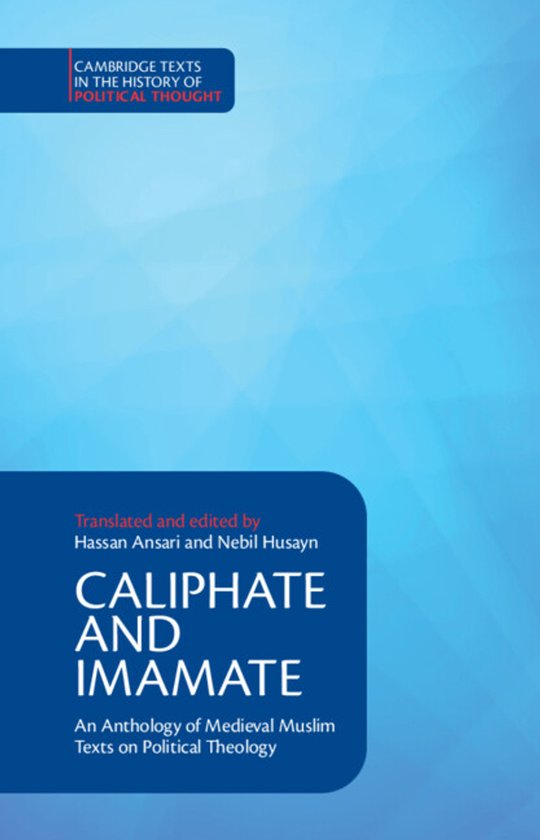 Cambridge Texts in the History of Political Thought- Caliphate and Imamate