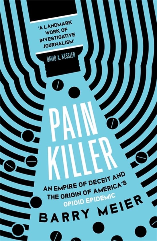Pain Killer An Empire of Deceit and the Origins of Americas  ... - cover