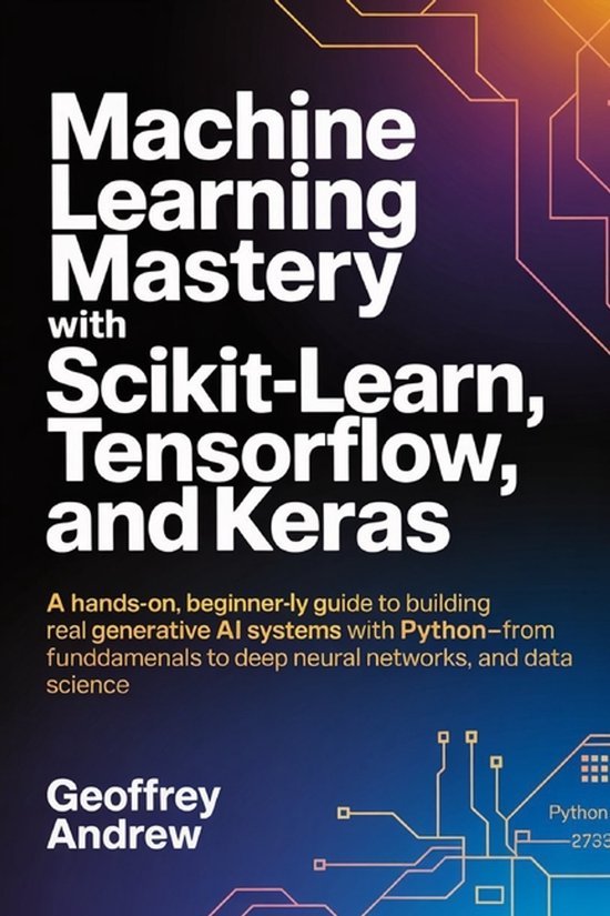 Machine Learning Mastery with Scikit-Learn, TensorFlow, and  ... - cover
