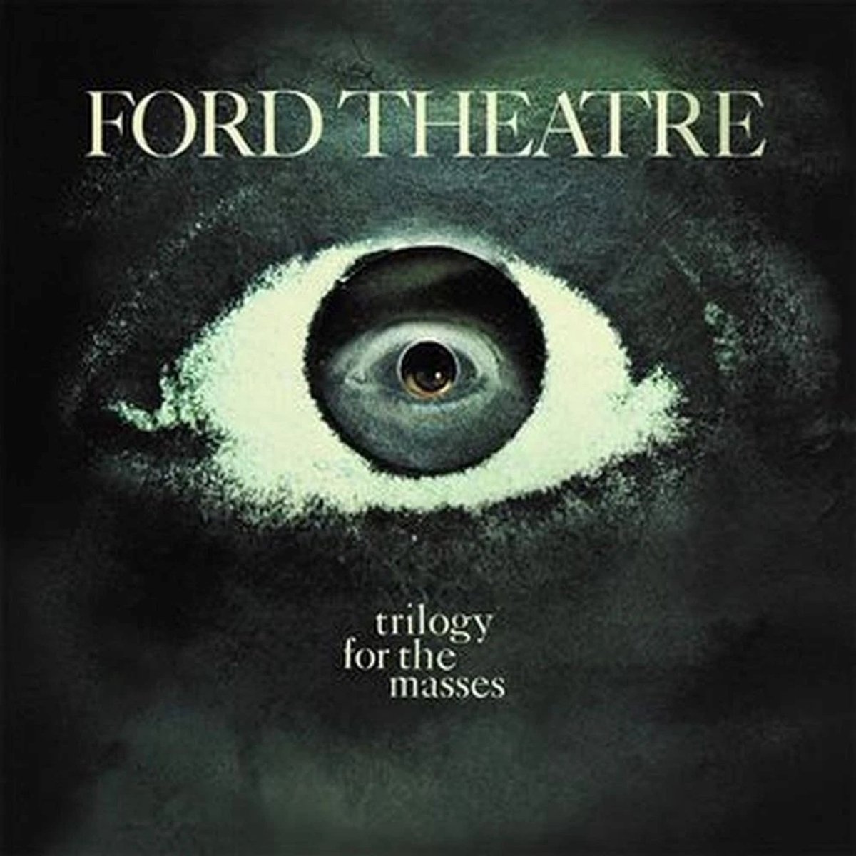 Ford Theatre - Trilogy For The Masses (CD)
