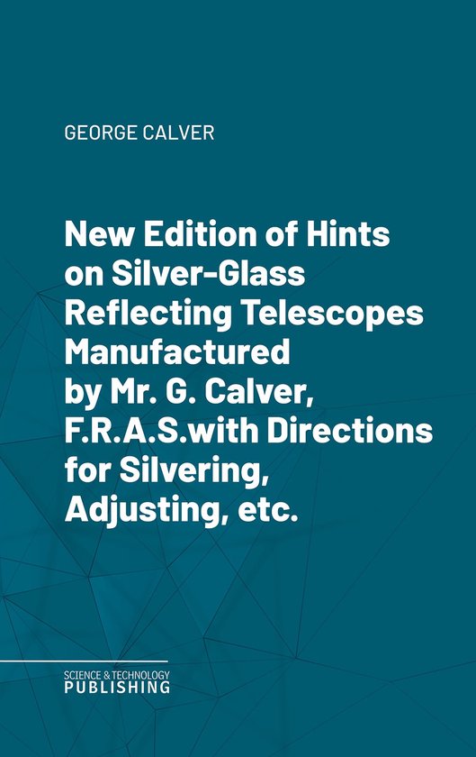 New Edition of Hints on Silver-Glass Reflecting Telescopes M ... - cover