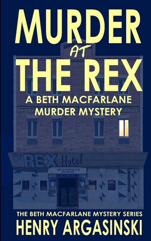 Beth MacFarlane Mysteries- Murder at the Rex Hotel - cover