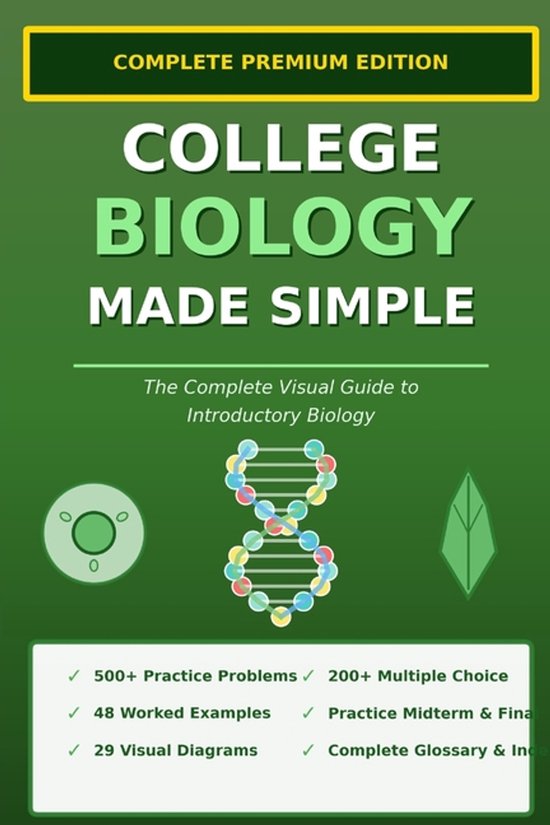 College Biology Made Simple: The Complete Visual Guide to Introductory ...
