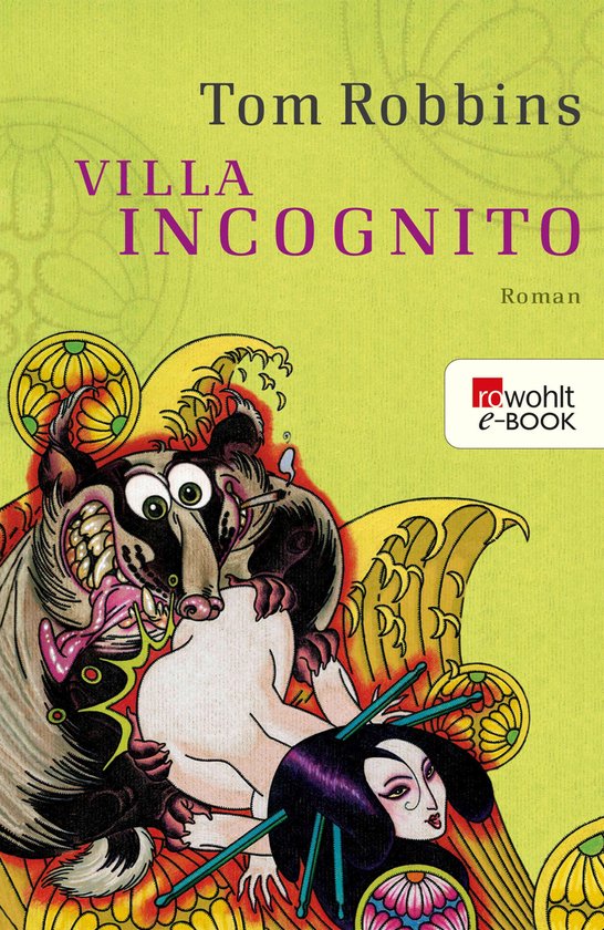 Couverture du livre 'Villa Incognito' de Tom Robbins, avec une illustration colorée d'un animal et d'une femme.