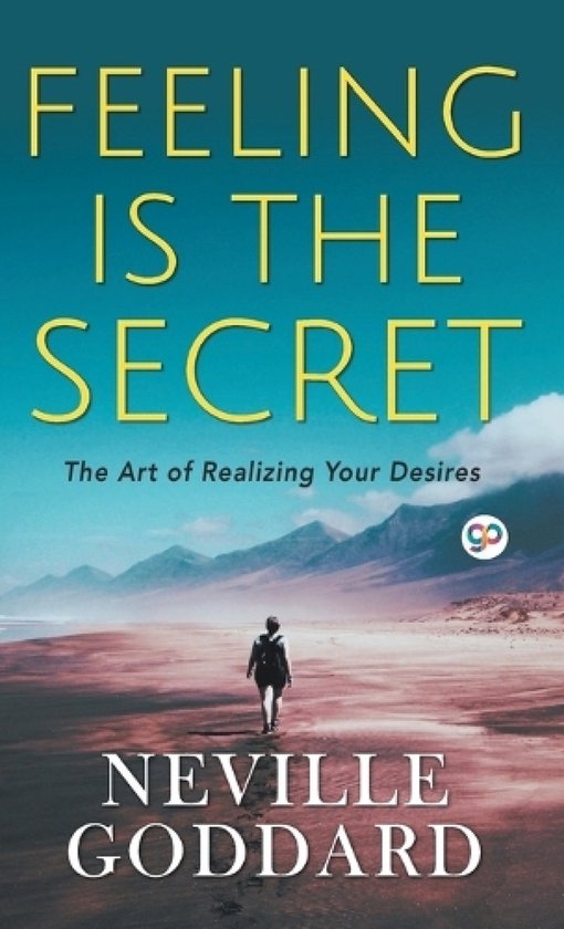 Couverture du livre 'Feeling Is The Secret' avec le texte 'The Art of Realizing Your Desires' et le nom 'NEVILLE GODDARD'. Une personne se tient sur une plage avec des montagnes en arrière-plan.