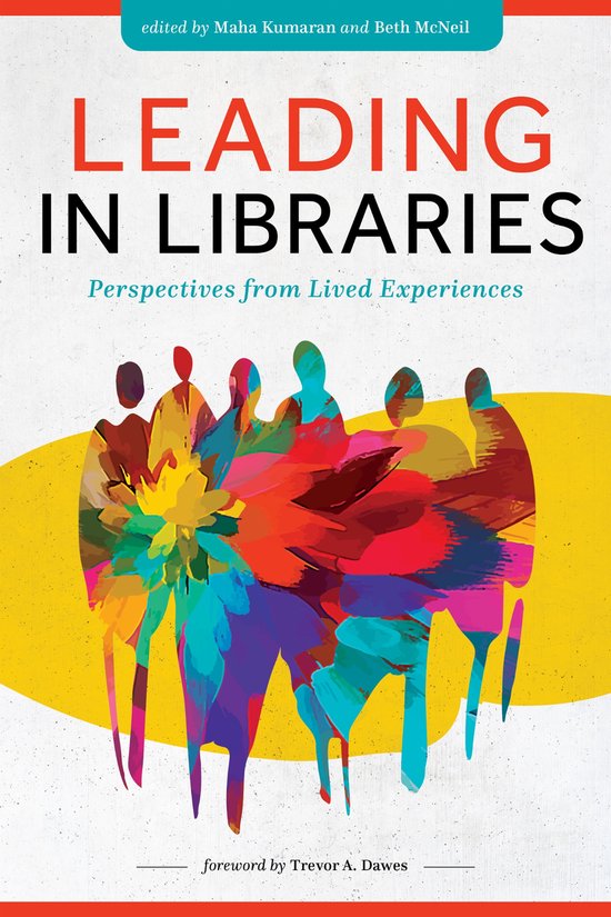 Boek met de titel 'Leading in Libraries', met een kleurrijke illustratie van mensen. Redactioneel door Maha Kumaran en Beth McNeil.