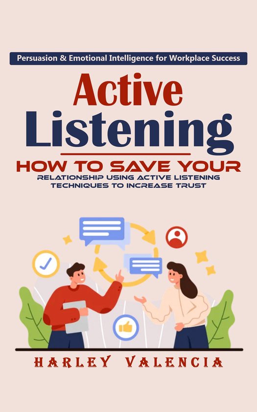 Active Listening: Persuasion & Emotional Intelligence for Wo ... - cover