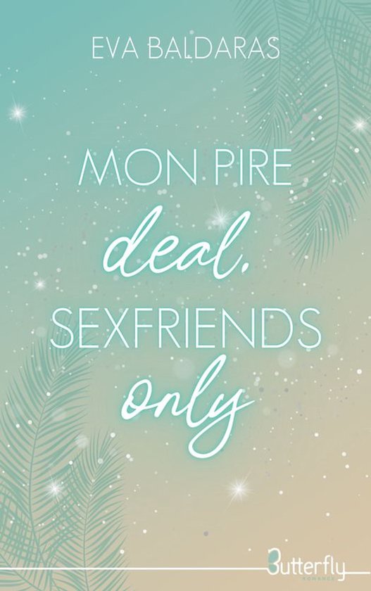 Mon pire deal, sexfriends only