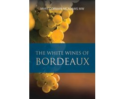 The Classic Wine Library-The White Wines of Bordeaux