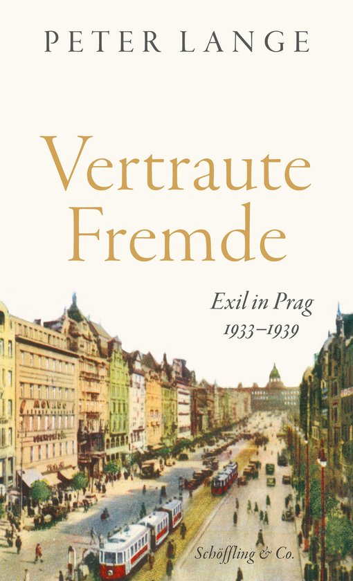 Boek "Vertraute Fremde" van Peter Lange. Cover toont een illustratie van een straat in Praag met trams en gebouwen uit 1933-1939.