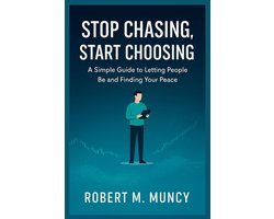 Stop Chasing, Start Choosing