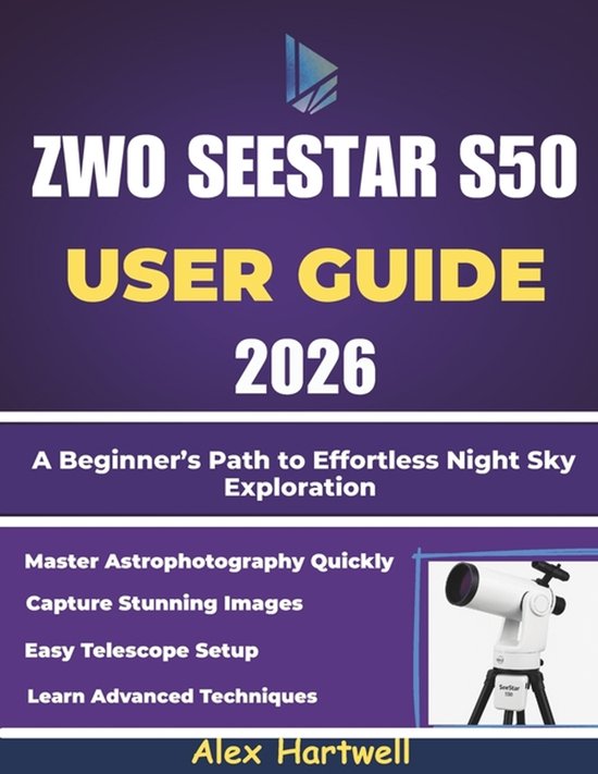 The Zwo Seestar S50 User Guide 2026 - cover