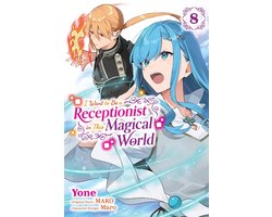 I Want to Be a Receptionist in This Magi- I Want to Be a Receptionist in This Magical World, Vol. 8 (Manga)