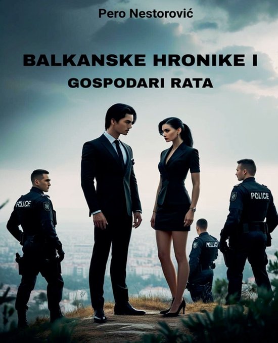 Balkanske Hronike- Balkanske hronike I - Gospodari rata - cover