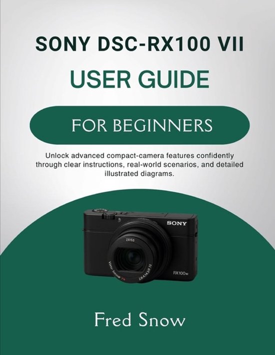 Sony Dsc-Rx100 VII User Guide for Beginners - cover