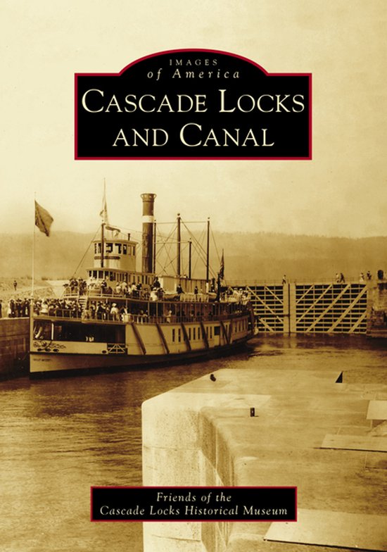 Images of America- Cascade Locks and Canal - cover