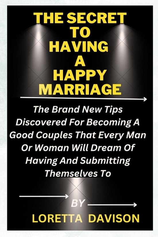 The Secret To Having A Happy Marriage - cover