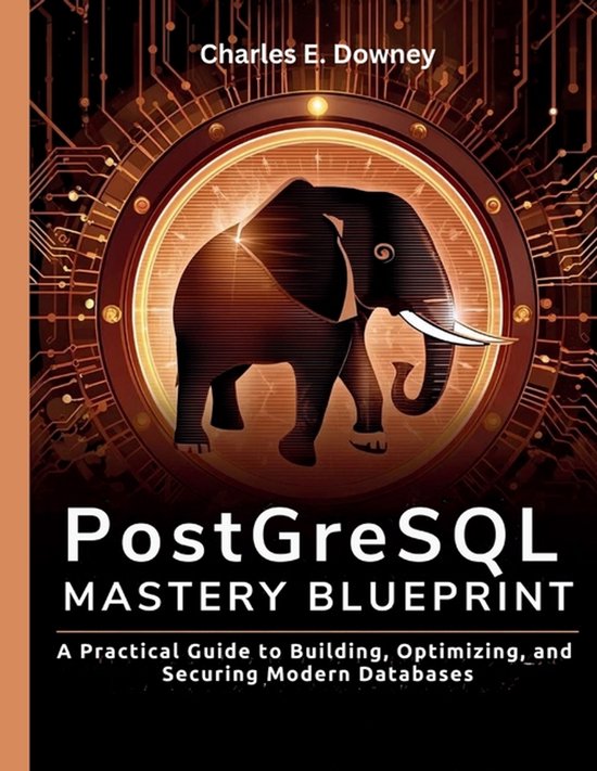 Embedded System, Programming Systems- PostgreSQL Mastery Blueprint ...