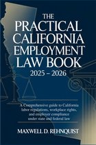 The Practical California Employment Law Book 2025 - 2026