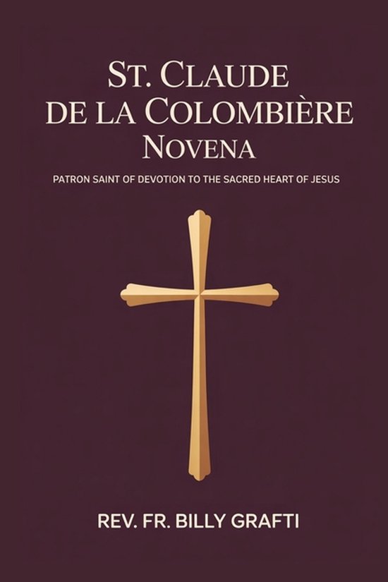St. Claude de la Colombière Novena, Billy Grafti | 9798274102353 ...