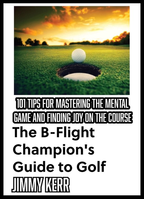 The B-Flight Champion's Guide to Golf - cover