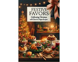 Festive Flavors Celebrating Christmas With Classic & Vegan Recipes