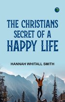 Boek kaft: 'The Christians Secret of a Happy Life' van Hannah Whitall Smith, met een vrouw op een berg
