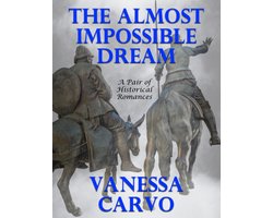 The Almost Impossible Dream: A Pair of Historical Romances