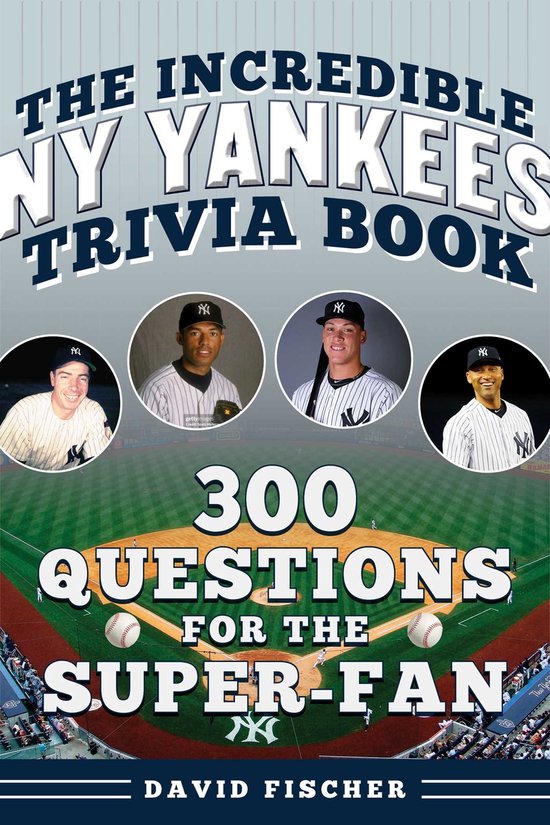 The Incredible New York Yankees Trivia Book - cover