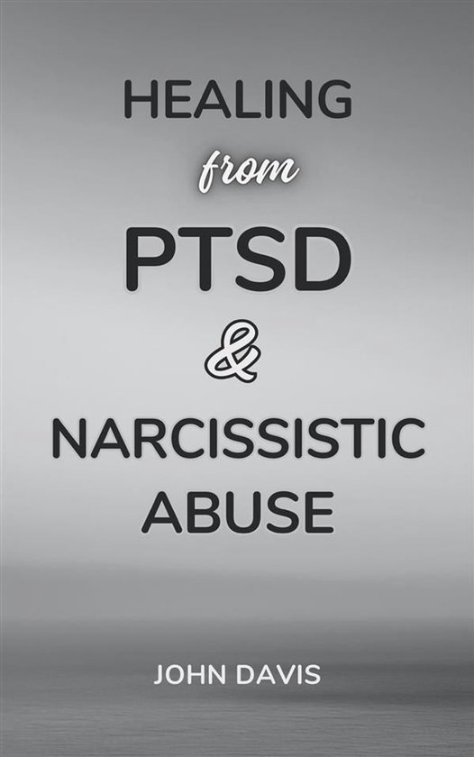 Healing from PTSD and Narcissistic Abuse - cover