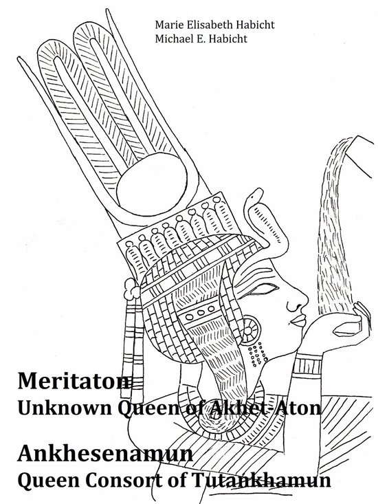 Meritaton, The Unknown Queen of Akhet-Aton and Ankhesenamun, ... - cover