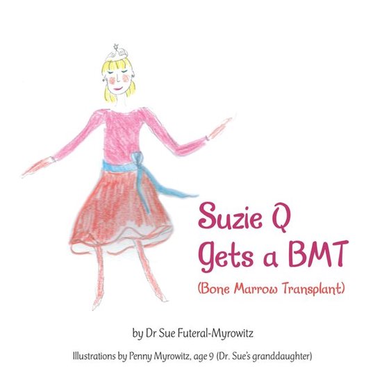 Suzie Q Gets a Bmtsuzie Q Gets a Bmt (Bone Marrow Transplant ... - cover