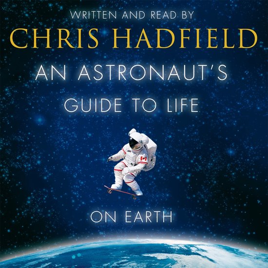 An Astronaut's Guide to Life on Earth - cover