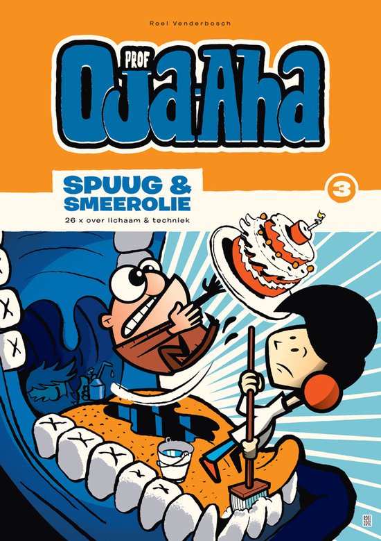 Prof Oja-Aha – Deel 3 – Spuug & Smeerolie