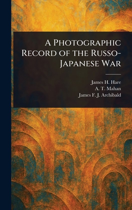 A Photographic Record of the Russo-Japanese War - cover