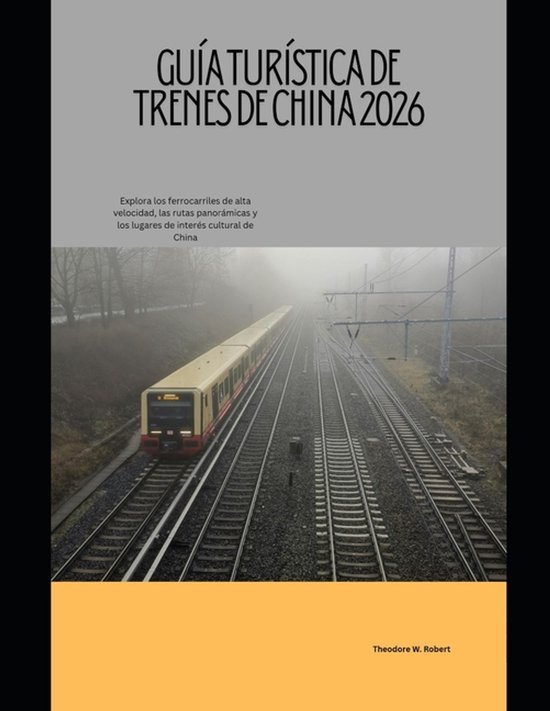 Train Travel Guide- Guía turística de trenes de China 2026