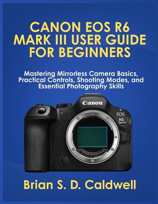 Canon EOS R6 Mark III User Guide for Beginners - cover