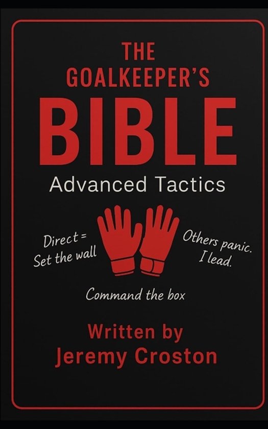 The Goalkeeper's Bible-The Goalkeeper's Bible - cover