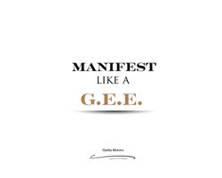 Manifest Like A G.E.E.